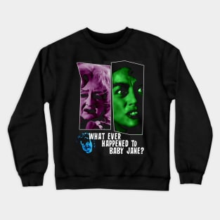 What Ever Happened To Baby Jane Crewneck Sweatshirt